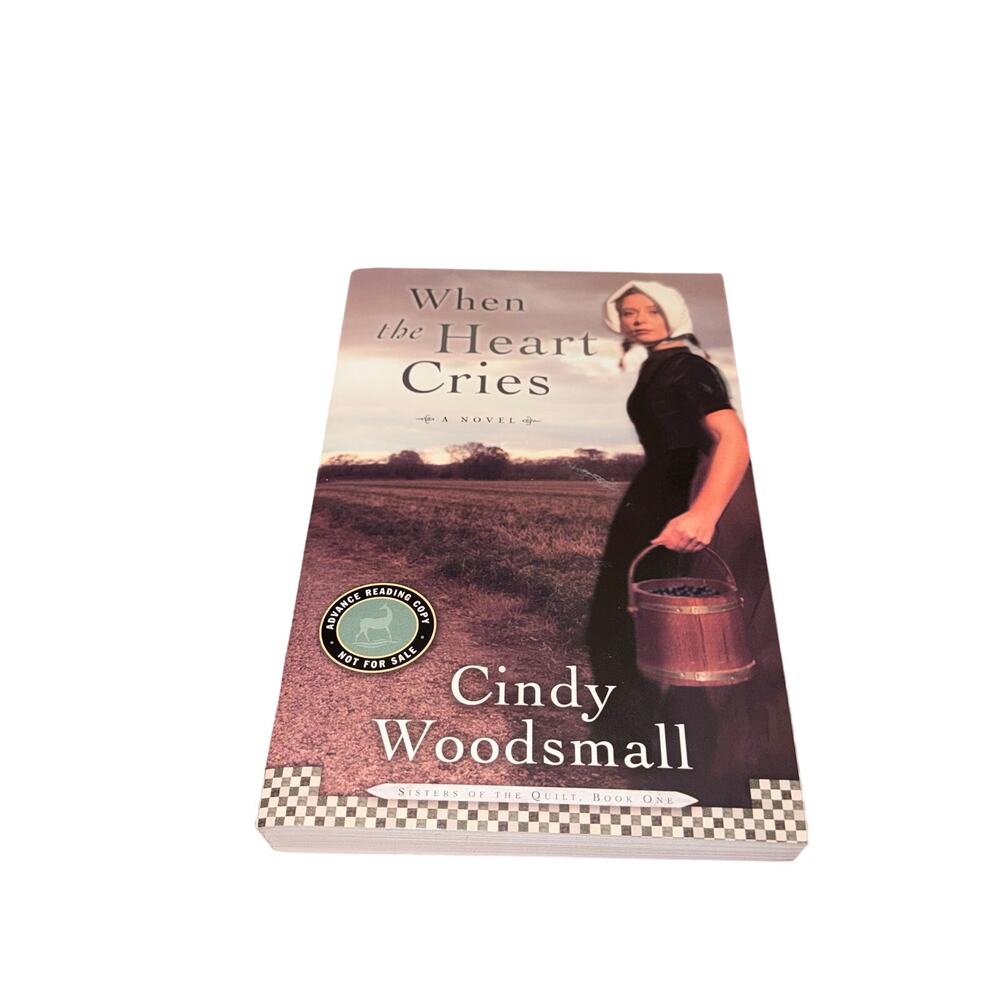 When The Heart Cries Sisters Of The Quilt Book 1 Cindy Woodsmall Christian